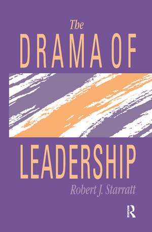 The Drama Of Leadership de Robert J. Starratt