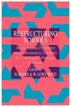 Restructuring Schools: An International Perspective On The Movement To Transform The Control And performance of schools de W. Lowe Boyd