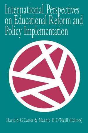 International Perspectives On Educational Reform And Policy Implementation de David S. Cater