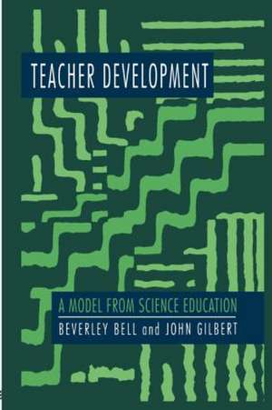 Teacher Development: A Model From Science Education de Beverley Bell