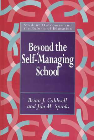 Beyond the Self-Managing School de Brian Caldwell