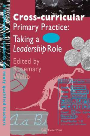 Cross-Curricular Primary Practice: Taking a Leadership Role de Rosemary Webb