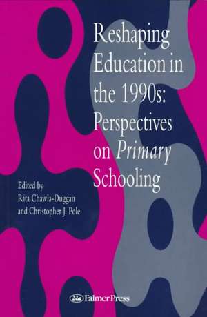 Reshaping Education In The 1990s: Perspectives On Primary Schooling de Rita Chawla-Duggan