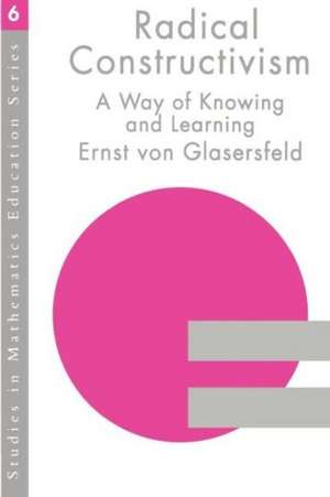 RADICAL CONSTRUCTIVISM de Ernst von Glasersfeld