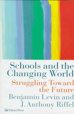 Schools and the Changing World de Benjamin Levin