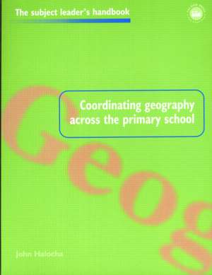 Coordinating Geography Across the Primary School de John Halocha