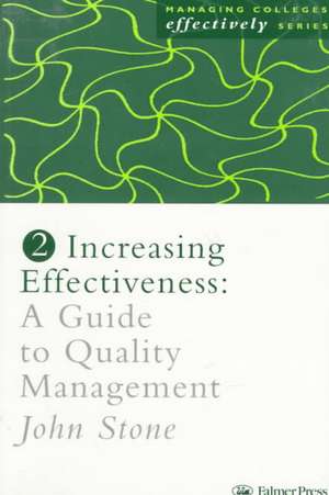 Increasing Effectiveness: A Guide to Quality Management de Mr John Stone