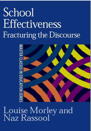 School Effectiveness: Fracturing the Discourse de Louise Morley