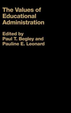 The Values of Educational Administration: A Book of Readings de Paul Begley