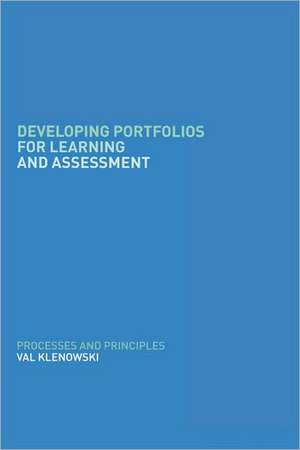 Developing Portfolios for Learning and Assessment: Processes and Principles de Val Klenowski