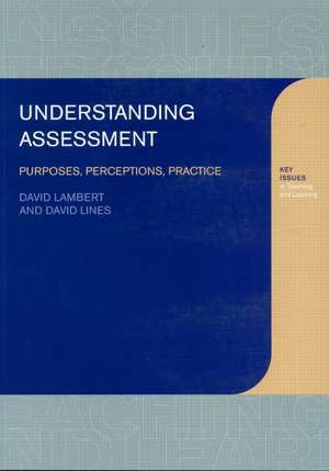 Understanding Assessment: Purposes, Perceptions, Practice de David Lambert