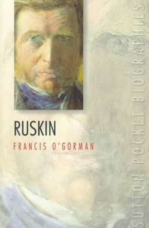 Ruskin de Francis O'Gorman