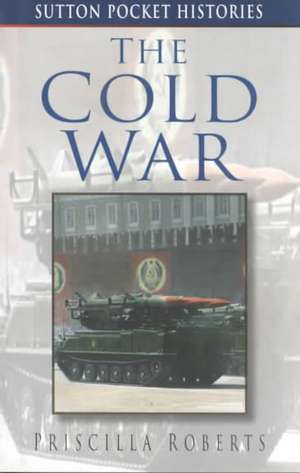 Roberts, P: The Cold War de Priscilla Roberts