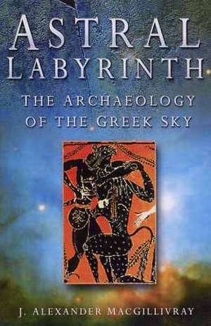 ASTRAL LABYRINTH de J A MACGILLIVRAY