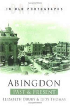 ABINGDON PAST AND PRESENT de JUDY THOMAS