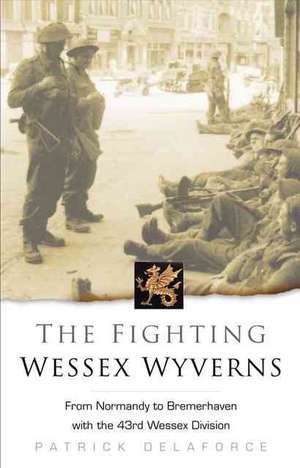 The Fighting Wessex Wyverns de Patrick Delaforce