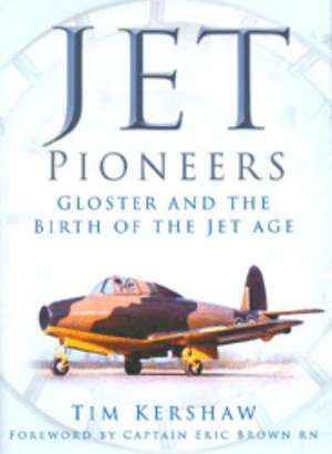 JET PIONEERS de Tim Kershaw