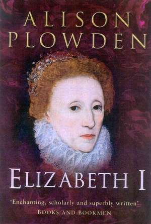 Elizabeth I de Alison Plowden