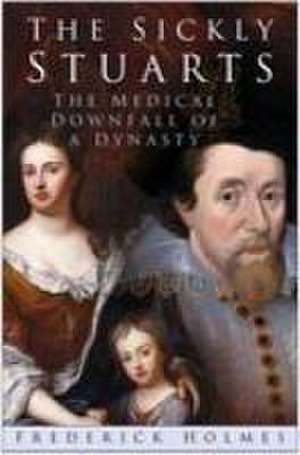 The Sickly Stuarts de Frederick Holmes