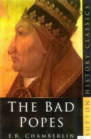 The Bad Popes de Russell Chamberlin