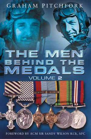 Men Behind the Medals: Volume 2 de Graham Pitchfork