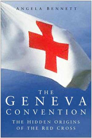 Bennett, A: The Geneva Convention de Angela Bennett