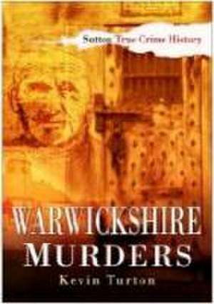 Warwickshire Murders de Kevin Turton