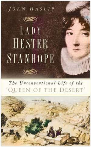 Lady Hester Stanhope de Joan Haslip