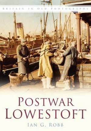 Postwar Lowestoft de IAN ROBB