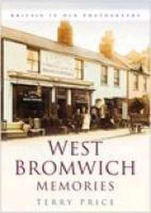 West Bromwich Memories de Terry L. Price