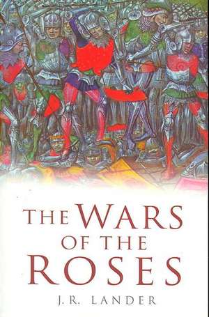 The Wars of the Roses de J R Lander