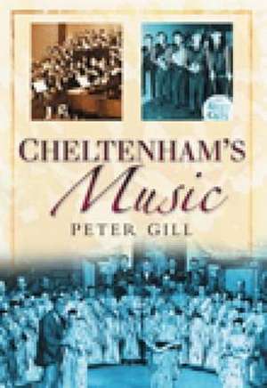 Cheltenham's Music de Peter Gill