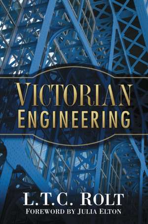 Victorian Engineering de L. T. C. Rolt