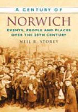 A Century of Norwich de Neil R. Storey