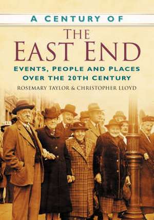 A Century of the East End de Chris Lloyd