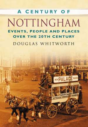 A Century of Nottingham de Douglas Whitworth