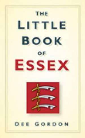 The Little Book of Essex de Dee Gordon