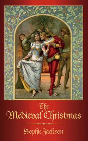 The Medieval Christmas de Sophie Jackson