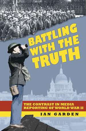 Battling With the Truth de Ian Garden