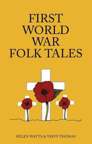 First World War Folk Tales de Helen Watts