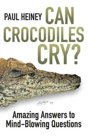 Can Crocodiles Cry? de Paul Heiney