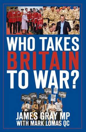 Who Takes Britain to War? de James Gray