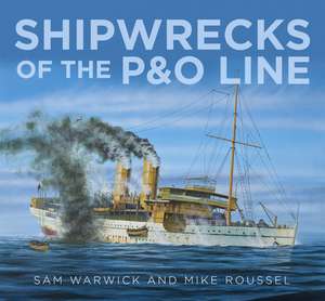 Shipwrecks of the P&o Line de Sam Warwick