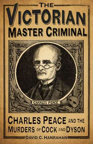 The Victorian Master Criminal de David C Hanrahan