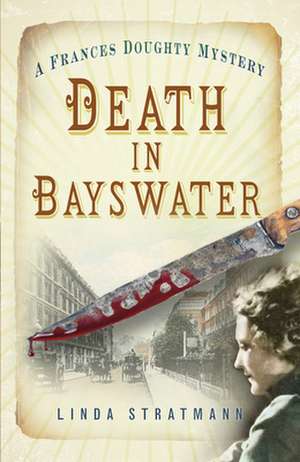 Death in Bayswater: In the Footsteps of Britain's Greatest Engineer de Linda Stratmann