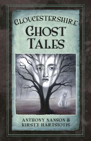 Gloucestershire Ghost Tales de Anthony Nanson