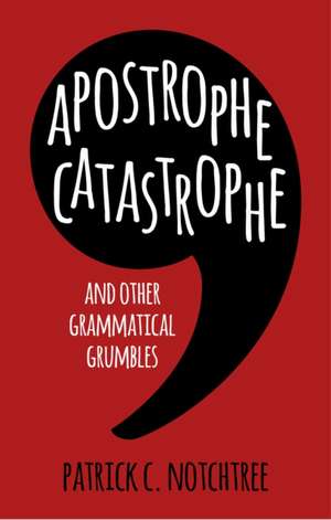 Apostrophe Catastrophe de Patrick C. Notchtree