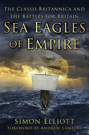 SEA EAGLES OF EMPIRE de Simon Elliott