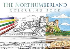 The Northumberland Colouring Book: Past and Present de The History Press