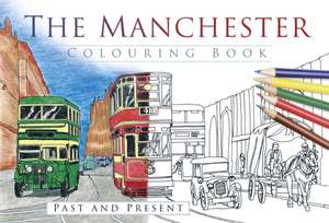 The Manchester Colouring Book de The History Press